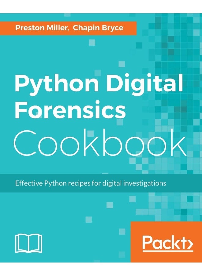 Python Digital Forensics Cookbook: Effective Python recipes for digital investigations