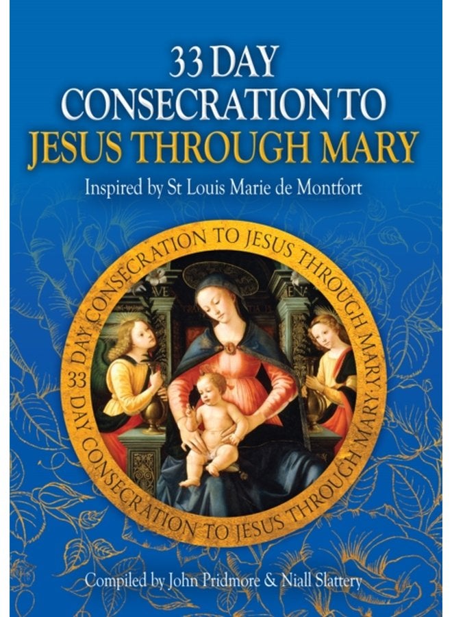 33 Day Consecration to Jesus through Mary Inspired by St Louis Marie de Montfort - Paperback
