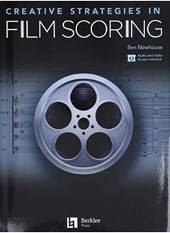 Creative Strategies in Film Scoring: Audio and Video Access Included