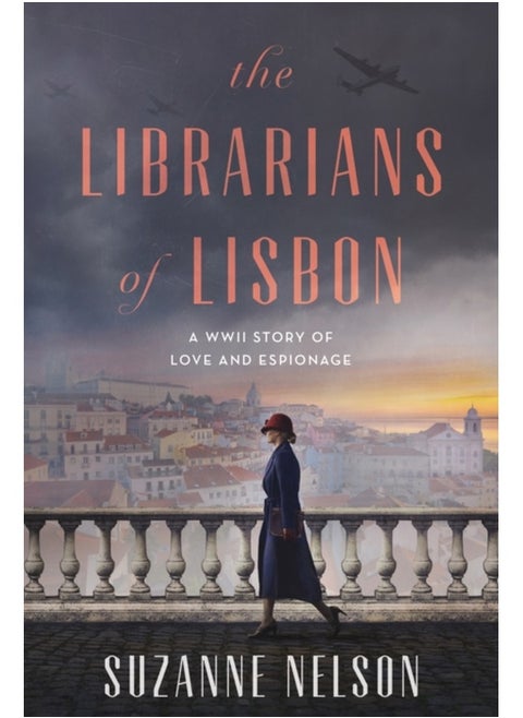 The Librarians of Lisbon : A WWII Story of Love and Espionage