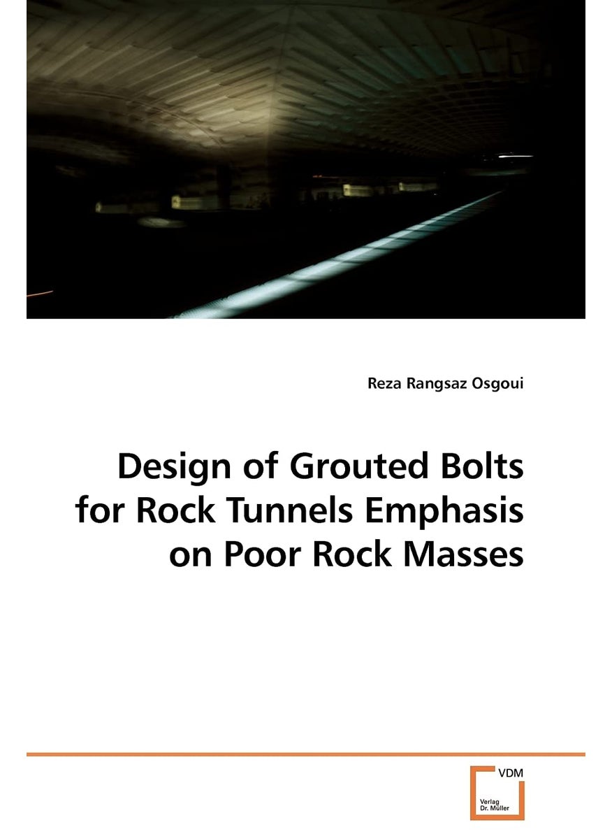 Design of Grouted Bolts for Rock Tunnels Emphasis on Poor Rock Masses  - Image 1