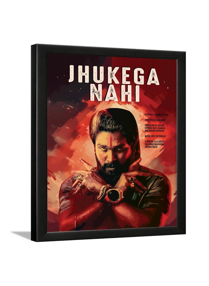 Chaka Chaundh Chaka Chaundh JHUKEGA NAHI Pushpa Allu Arjun framed Poster Bollywood Hindi South indian cinema Dialogue Movies Poster 14 X 11 Inches 