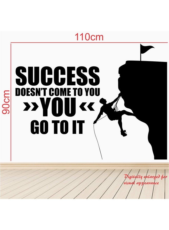 StickMe 'Success Doesn't Come to You You Go to It - Inspirational - Motivational - Quotes - Wall Sticker ' -SM644 (Multi Colour, Vinyl - 110cm X 90 cm) - Image 2