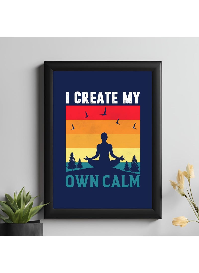 Master Flame Master Flame Yoga Series1 Quotes themed Aesthetic Wall Art Poster for Cafe Studio Restaurants Hotels Living Room Home Wall Decor FrameFrameless Create Calm YG8 A4 Framed 