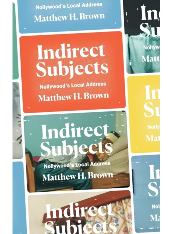 Indirect Subjects : Nollywood's Local Address 