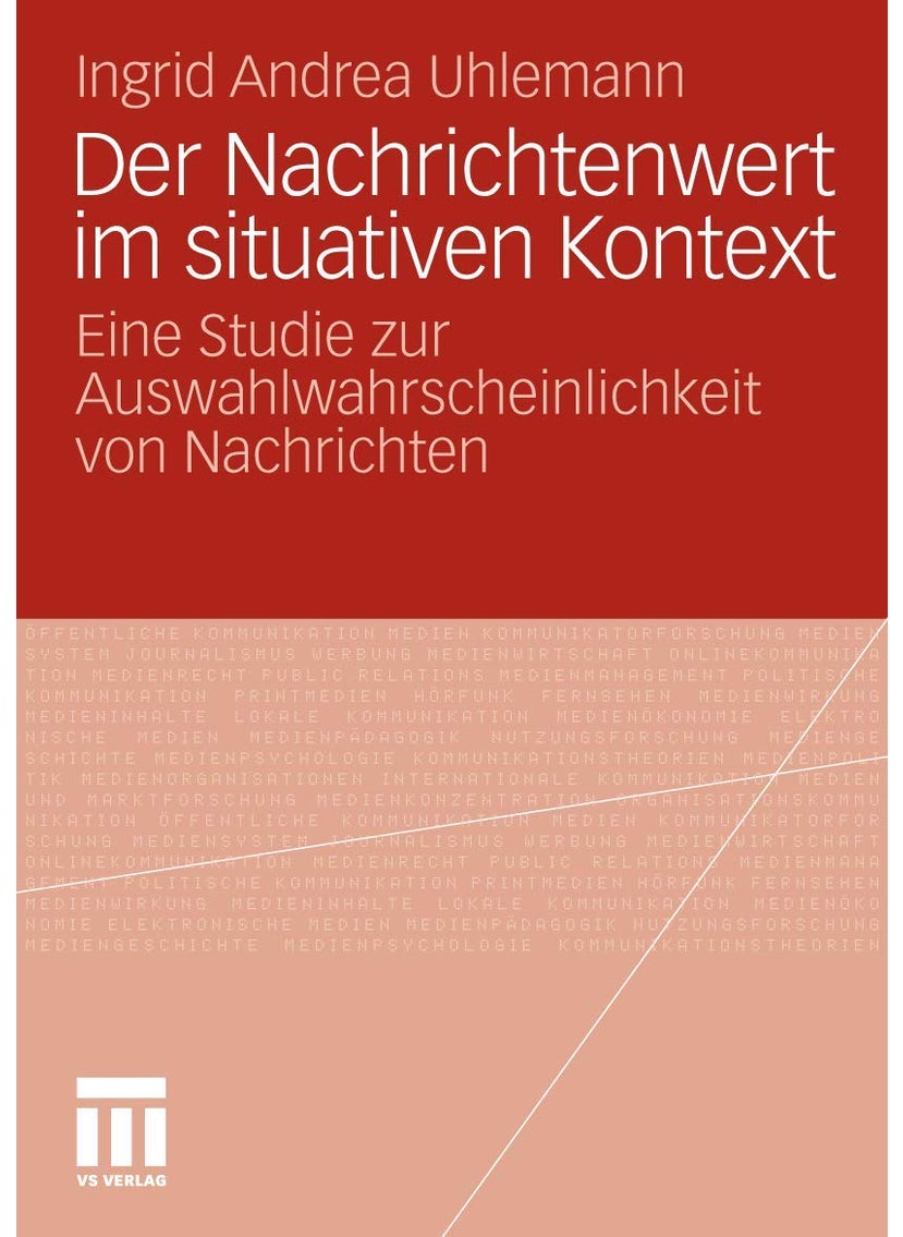 Der Nachrichtenwert im situativen Kontext: Eine Studie zur Auswahlwahrscheinlichkeit von Nachrichten 