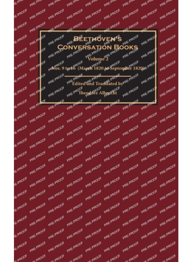 Beethoven's Conversation Books Volume 2 : Nos. 9 to 16 (March 1820 to September 1820)