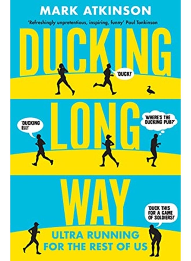 Ducking Long Way : Ultra Running for the Rest of Us 