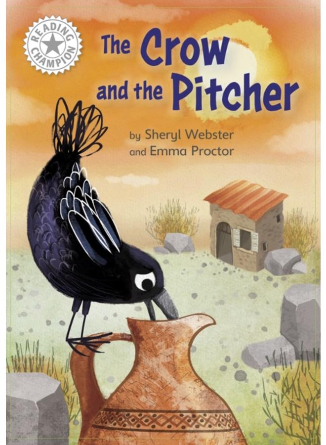 Reading Champion: The Crow and the Pitcher : Independent Reading White 10 
