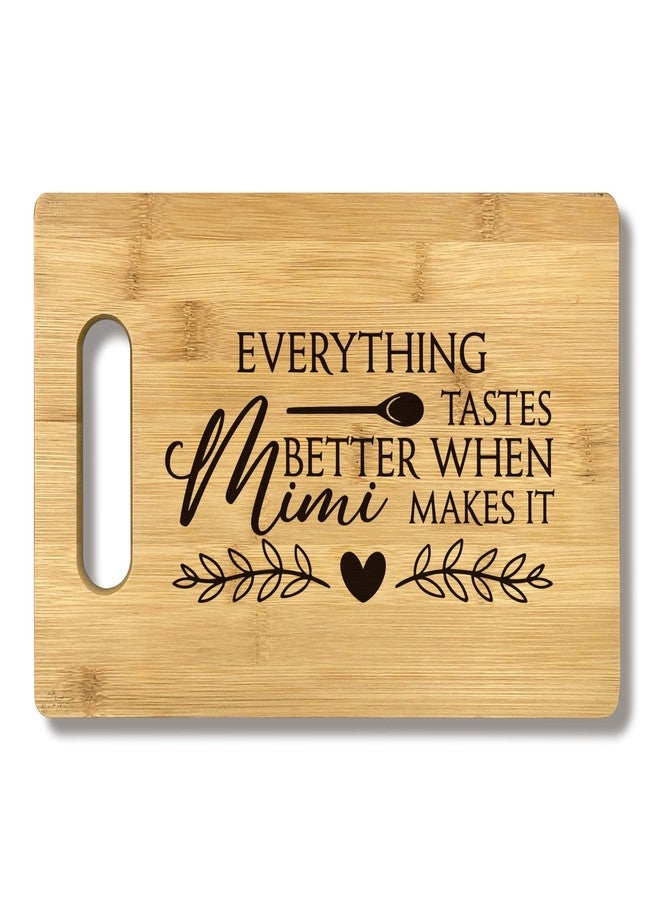 FONDCANYON Mimi Gifts, Mimi Gifts For Mother Day Christmas, Mimi Gifts For Grandma, Everything Tastes Better When Mimi Makes It Bamboo Cutting Board Decor, Gifts For Mimi Birthday Mother Day Kitchen - Image 1