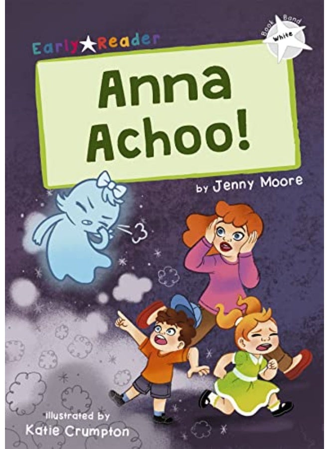 Anna Achoo White Early Reader