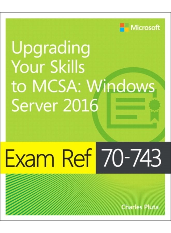 Exam Ref 70 743 Upgrading Your Skills to MCSA Windows Server 2016 - Paperback