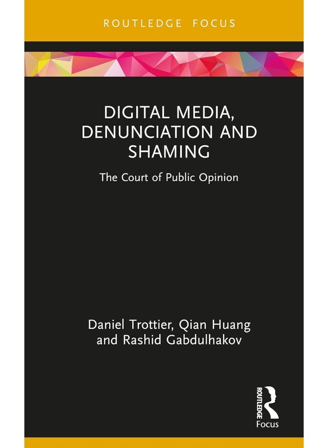 Digital Media, Denunciation and Shaming: The Court of Public Opinion
