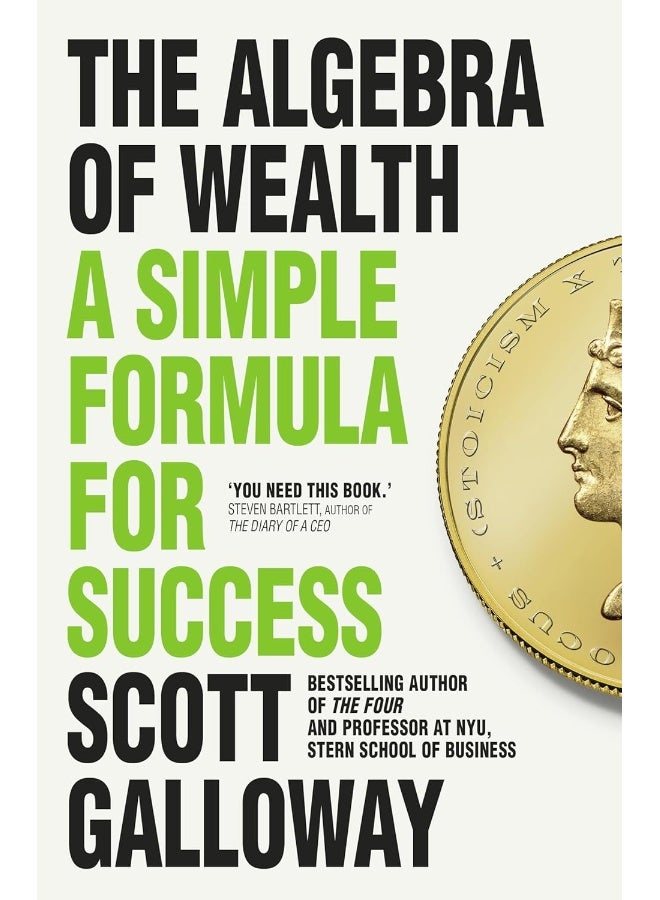 The Algebra of Wealth: A Simple Formula for Success 
