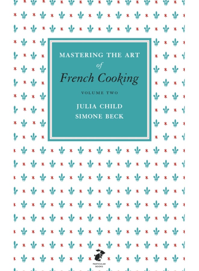 Mastering the Art of French Cooking, Vol.2