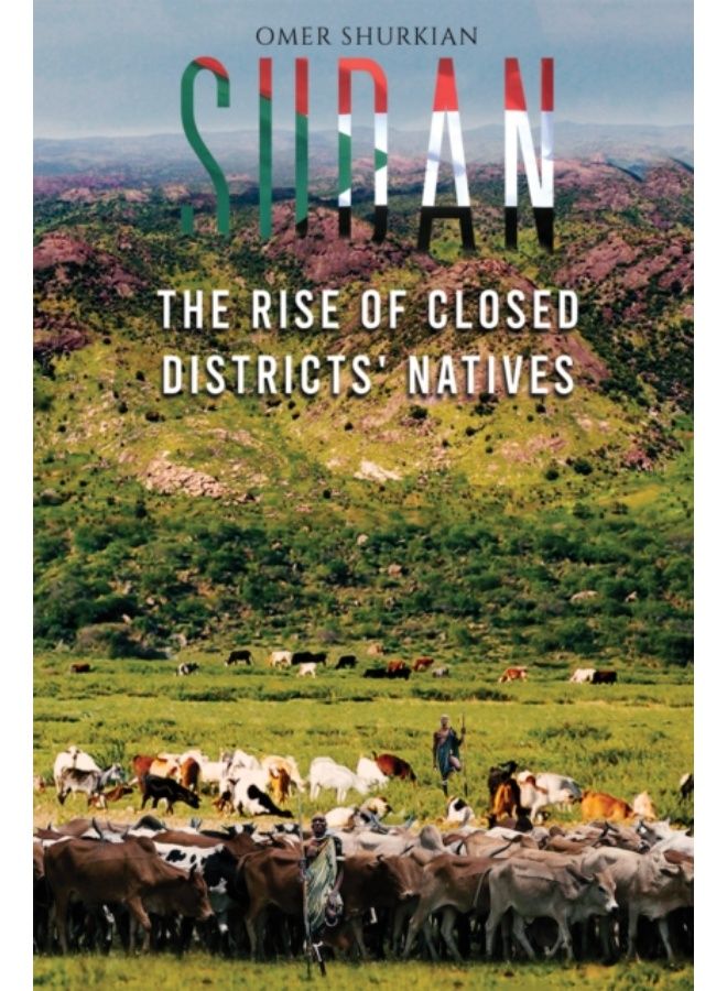 Sudan: The Rise Of Closed Districts' Natives - Paperback 