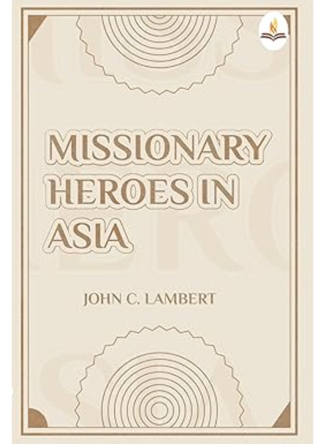 Missionary Heroes in Asia