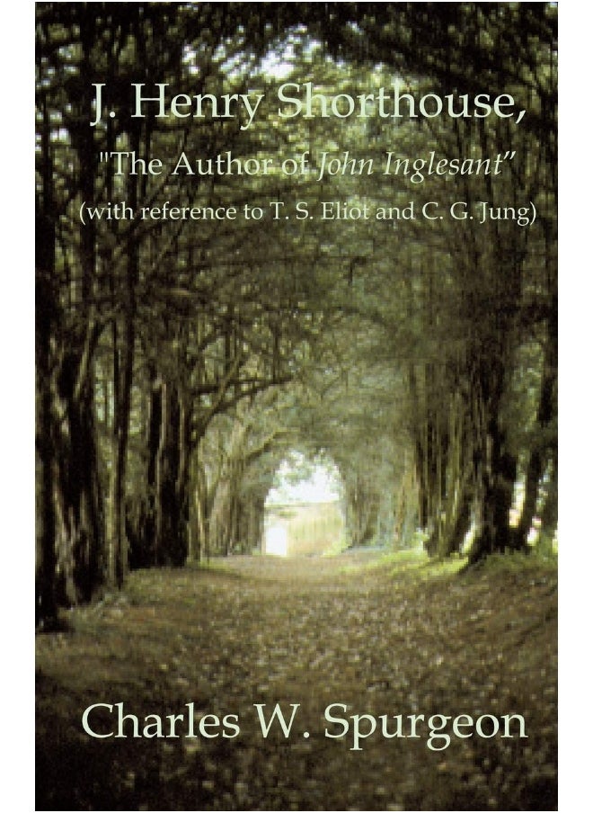 J. Henry Shorthouse, "The Author of John Inglesant" (with reference to T. S. Eliot and C. G. Jung)  - Image 1