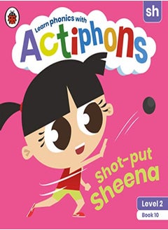 Ladybird Actiphons Level 2 Book 10 Shot-put Sheena: Learn phonics and get active with Actiphons! 