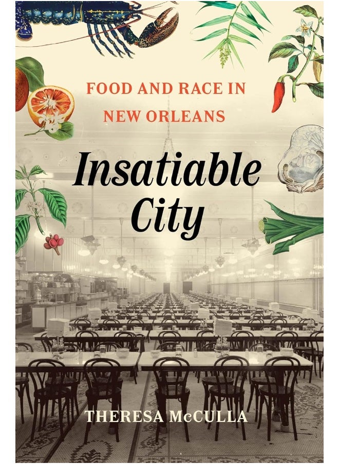 Insatiable City: Food and Race in New Orleans 