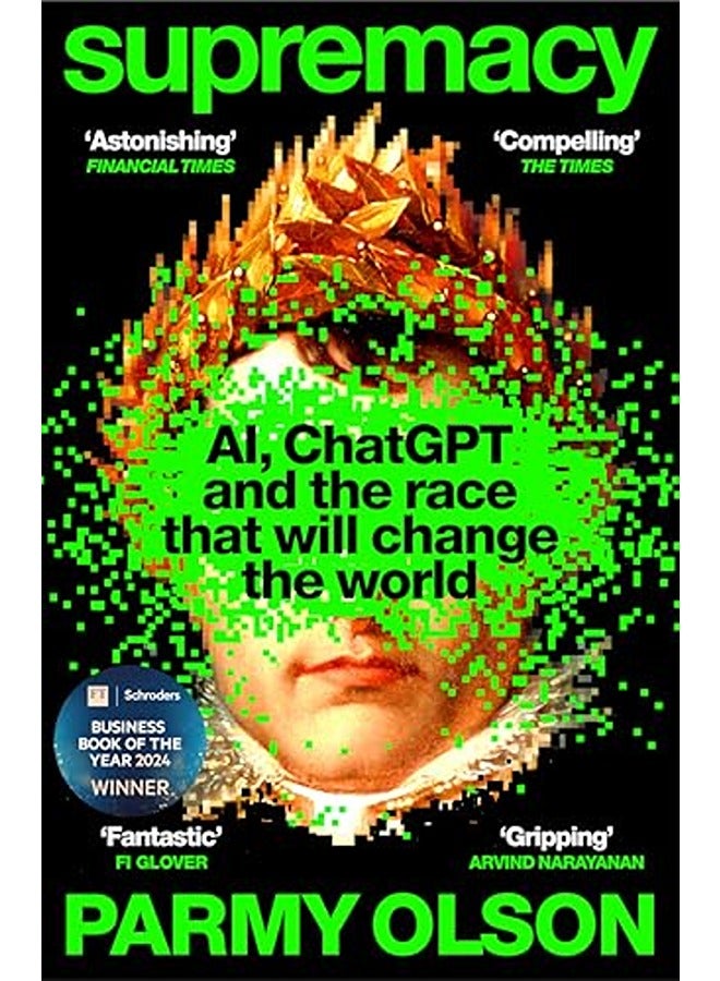 Supremacy: AI, ChatGPT and the Race That Will Change the World