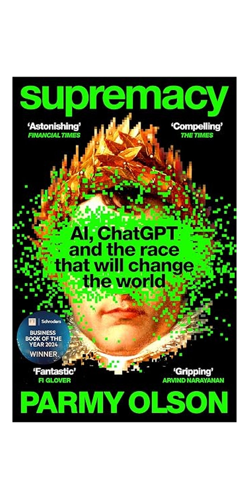 Supremacy: AI, ChatGPT and the Race That Will Change the World