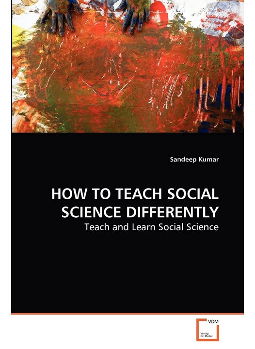 HOW TO TEACH SOCIAL SCIENCE DIFFERENTLY