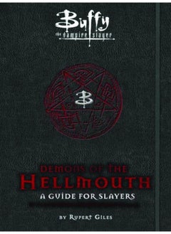 Buffy the Vampire Slayer: Demons of the Hellmouth: A Guide for Slayers