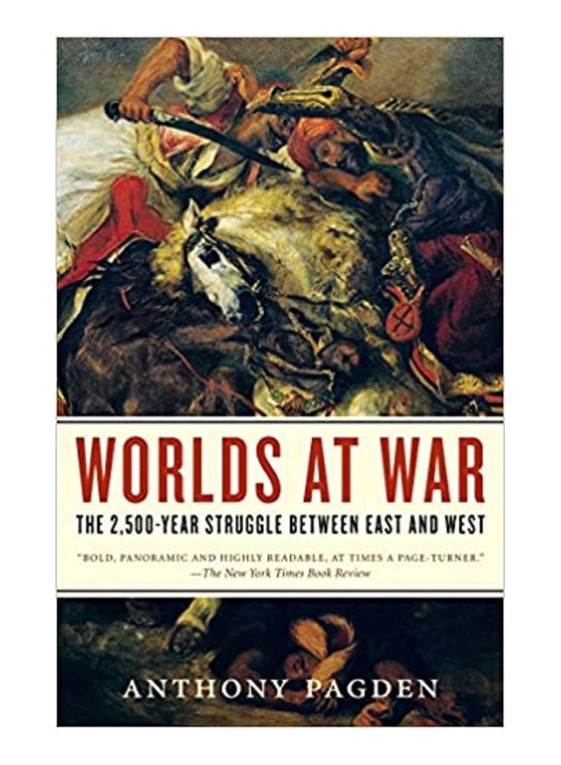Worlds at War The 2,500 Year Struggle Between East and West