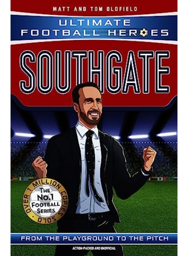 Southgate Ultimate Football Heroes The No.1 Football Series Manager Special Edition By Oldfield, Matt & Tom - Heroes, Ultimate Football Paperback 