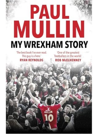 My Wrexham Story The Inspirational Autobiography From The Beloved Football Hero - pzsku/ZA9FDFEA78A9D72FB24A5Z/45/_/1729593622/c66a3048-9ad4-4c6a-9899-a7fa470c4e48