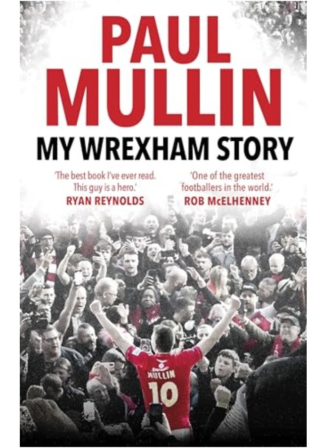 My Wrexham Story The Inspirational Autobiography From The Beloved Football Hero 