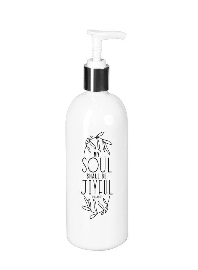 DEXSA Pump Soap Dispenser with Inspirational Quote | My Soul Shall be Joyful Ps 35:9| Holds 10 Ounces of Liquid Soap