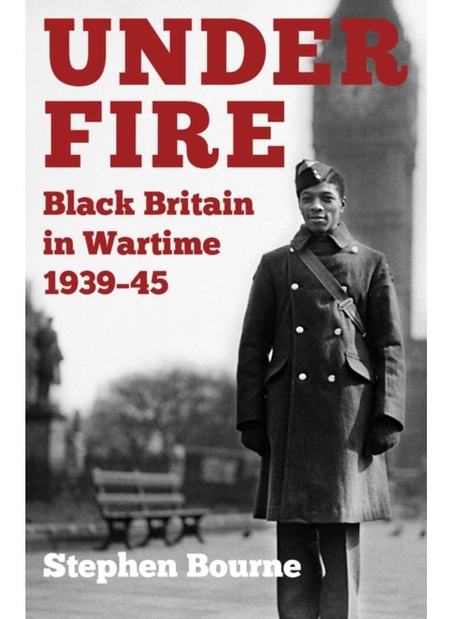 Under Fire Black Britain in Wartime 1939 45 - Paperback