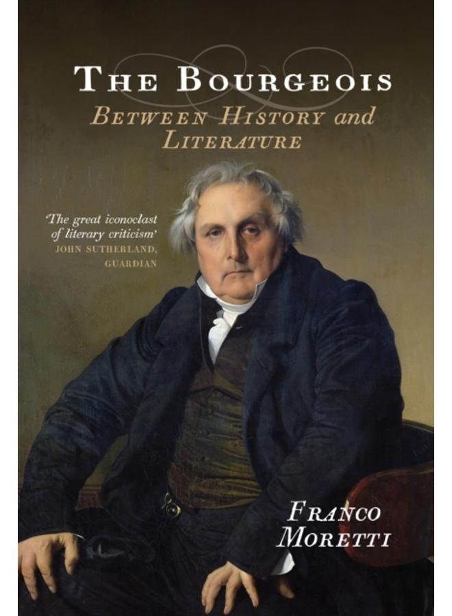 The Bourgeois : Between History and Literature