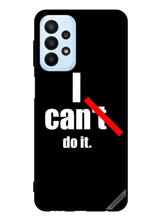 Covernex Protective Case Cover For Samsung Galaxy A23 I Can Do It - Image 1