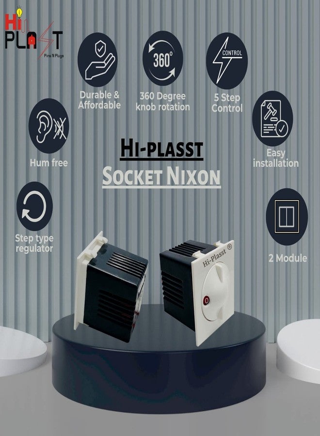 HI PLASST PINS N PLUGS Hi-Plasst Socket Nixon (Pack of1) 2M Socket Type Electronic Fan Regulator, 5-Step, Modular Step Type Regulators for Fan For Home & Offices (L*B = 5 * 4.7cm) Capacitor Based - Image 4