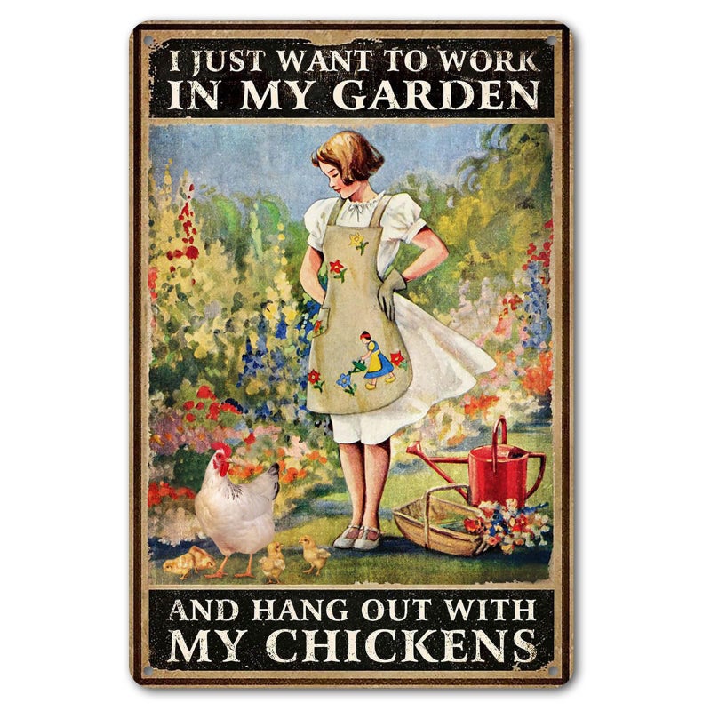 Rustic Garden Sign I Just Want to Work in My Garden and Hang Out with My Chickens Decorative Metal Sign Perfect Chicken Coop Sign and Gift for Chicken Enthusiasts8 x 12 276