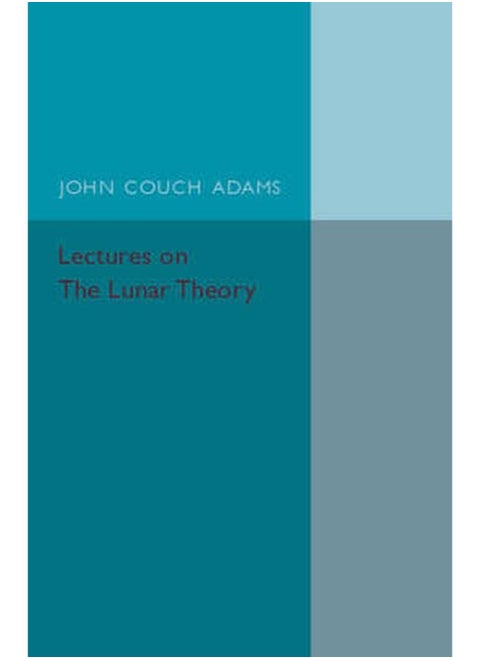 Lectures on the Lunar Theory