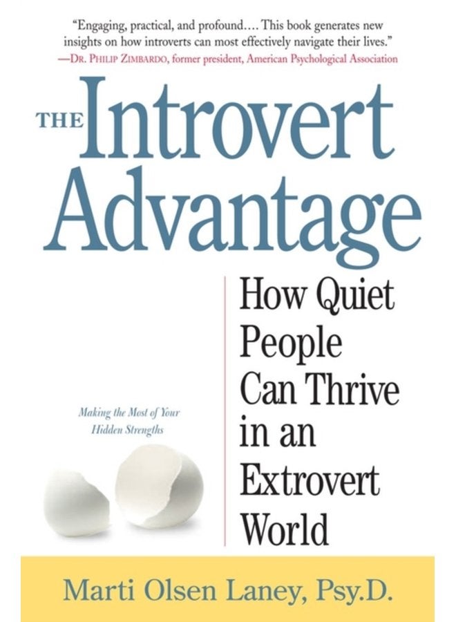 The Introvert Advantage How Quiet People Can Thrive in an Extrovert World - Paperback
