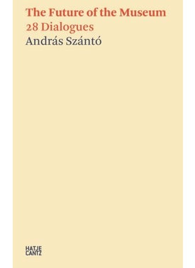 András Szánto:The Future of the Museum 