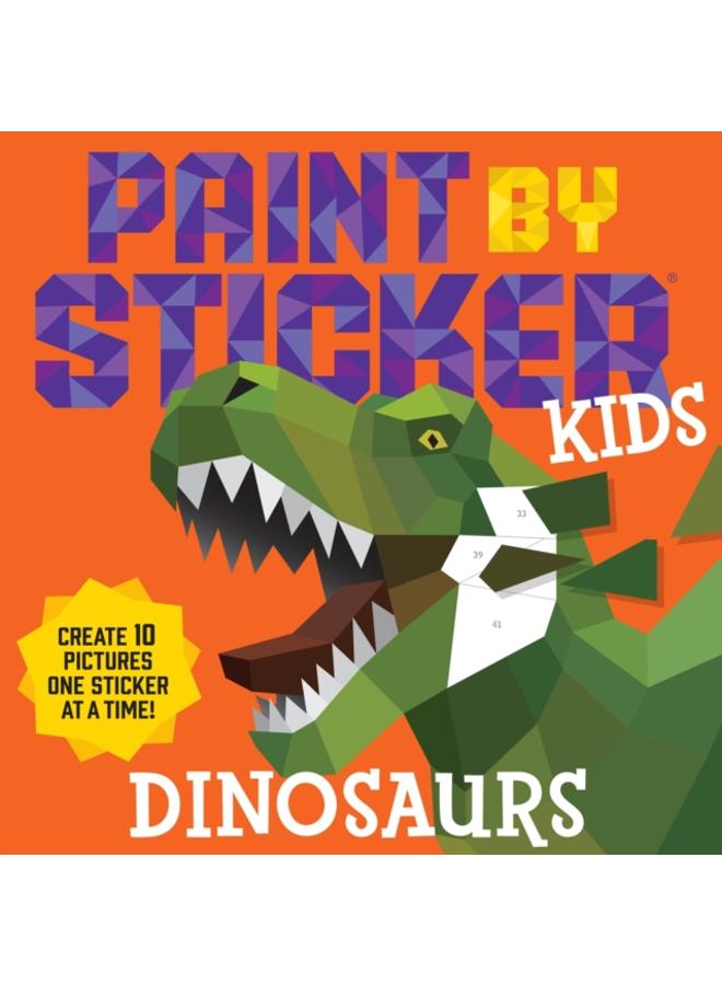 Paint by Sticker Kids: Dinosaurs : Create 10 Pictures One Sticker at a Time!