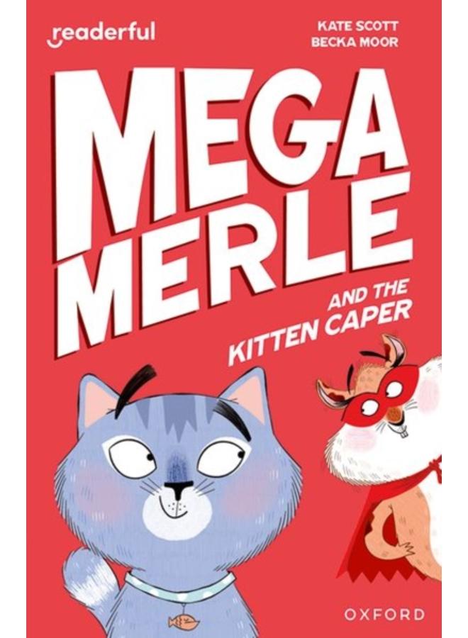 Readerful Independent Library: Oxford Reading Level 12: Mega Merle and the Kitten Caper 
