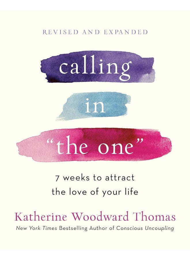 Calling in the One Revised and Expanded: 7 Weeks to Attract the Love of Your Life 