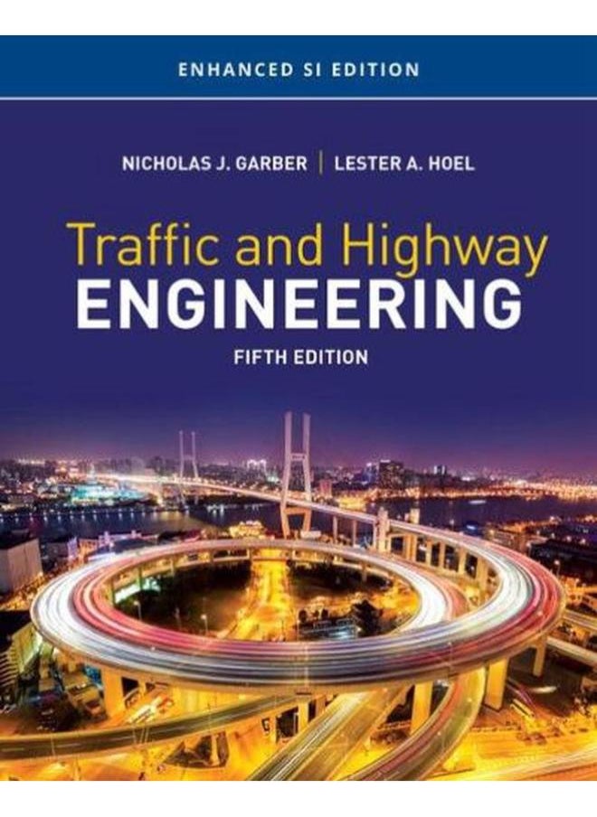 Traffic and Highway Engineering, Enhanced SI Edition By Nicholas Garber ,Lester Hoel  - Image 1