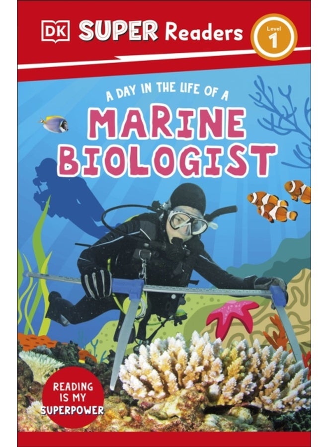 DK Super Readers Level 1 A day in the Life of a Marine Biologist 