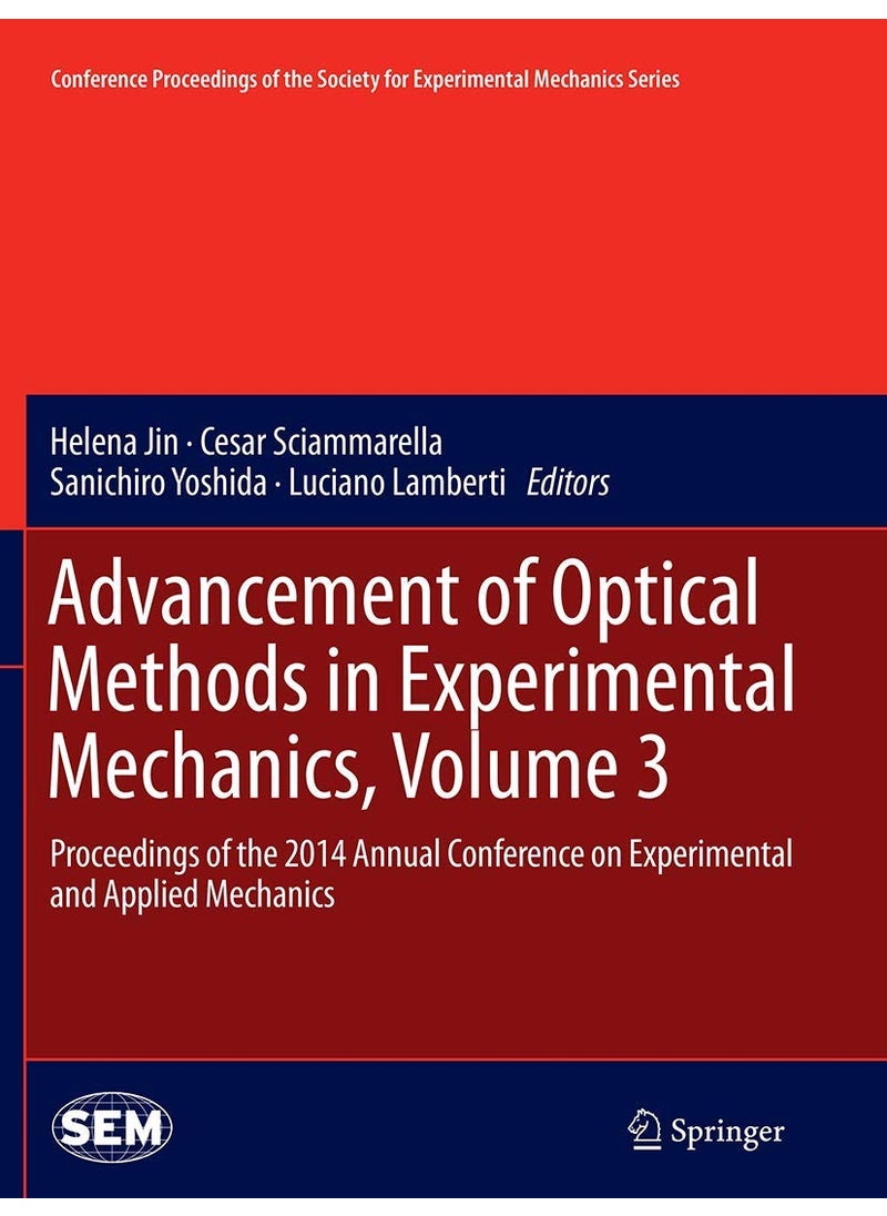 Advancement of Optical Methods in Experimental Mechanics, Volume 3: Proceedings of the 2014 Annual Conference on Experimental and Applied Mechanics 