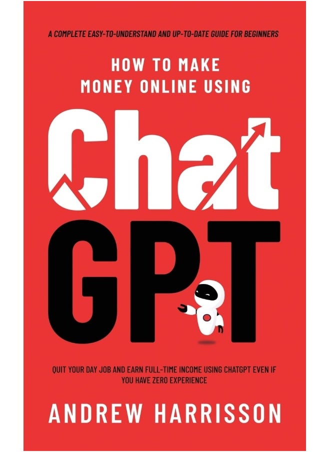 null - How to Make Money Online Using ChatGPT: Quit Your Day Job and Earn Full-Time Income Using ChatGPT Even if You Have Zero Experience (A Complete Easy-to-Understand and Up-to-Date Guide for Beginners) - Image 1