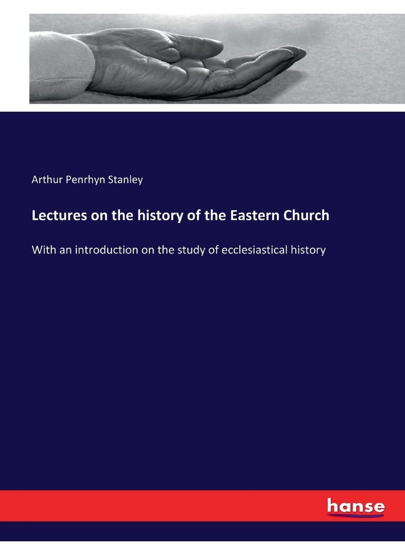Lectures on the history of the Eastern Church: With an introduction on the study of ecclesiastical history  - Image 1