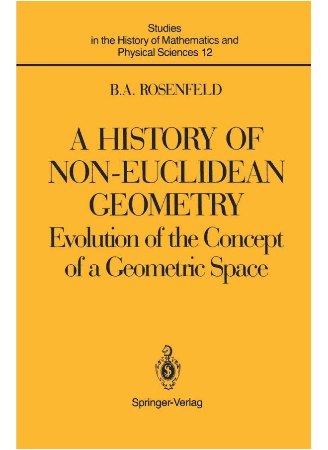 A History of Non-Euclidean Geometry: Evolution of the Concept of a Geometric Space 
